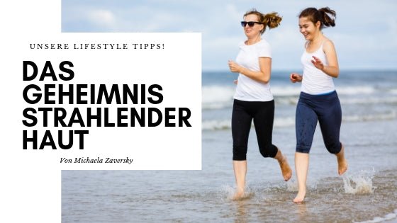 Das Geheimnis strahlender Haut - Apotheke Zaversky